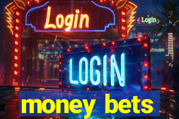 money bets